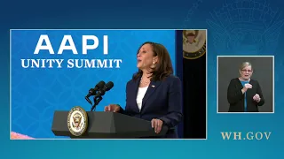 Vice President Harris Delivers Remarks at the Asian Pacific American Heritage Month Unity Summit