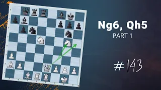 If there's Ng6, Remember Qh5 (A Subtle Pattern) | Part 1 - Daily Lesson with a GM 143