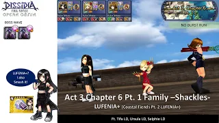 DFFOO GL (Act 3 Chapter 6 Pt.1 Family -Shackles- LUFENIA+) Tifa LD, Ursula LD, Selphie LD