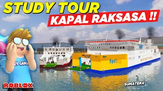 STUDY TOUR KAPAL FERRY RAKSASA KE PELABUHAN SUMATERA !! ROLEPLAY KAPAL INDONESIA FSDI - Roblox