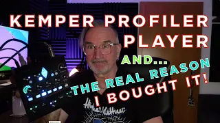 Kemper Profiler Player - and the REAL Reason i bought it!