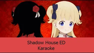 Shadows House ED - Karaoke