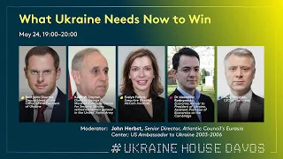 Ukraine House Davos 2022 - Day 2 - What Ukraine Needs Now to Win