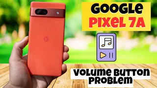 GOOGLE PIXEL 7A volume button problem || How to solve volume button issues