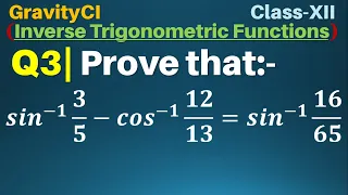 Q3 | Prove that sin^(-1)⁡3/5-cos^(-1)⁡12/13=sin^(-1)⁡16/65 | Sin inverse 3 upon 5 minus Cos inverse