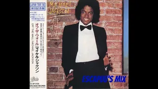 Michael Jackson Off The Wall (Escapuu's mix)
