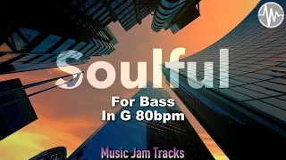 Soulful Jam For【Bass】G Major 80BPM | No Bass BackingTrack.