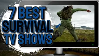 7  Best Survival Shows on TV That Everyone Should See (and Why)