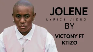 Jolene by victony ft Ktizo lyrics Video