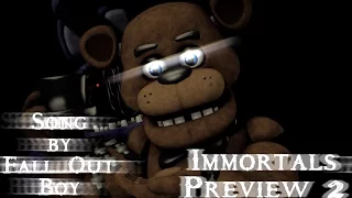 [Sfm/Fnaf] Preview 2: Immortals (by Fall Out Boy)