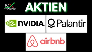 AKTIEN - Palantir - Nvidia - Airbnb - Jetzt KAUFEN..? - Analyse - Kursziele