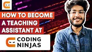 How To Become A Teaching Assistant (TA) At Coding Ninjas? | Coding Ninjas TAship | @CodingNinjasIndia