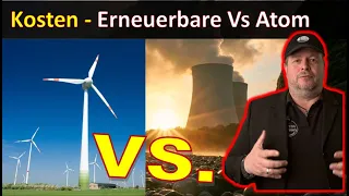 Erneuerbare Energien Vs. Atomstrom Kosten - EE ein Märchen?