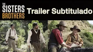 THE SISTERS BROTHER - Trailer Subtitulado al español - Joaquin Phoenix / Jake Gyllenhaal