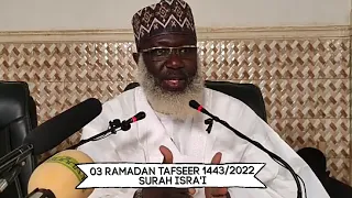 03 Ramadan Tafseer 1443/2022 Surah Isra'i | Shiekh Ahmad Tijjani Guruntum