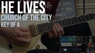 He Lives | Lead Guitar | Church of the City