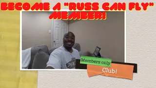 Russ Can Fly Memberships! Access to exclusive content!