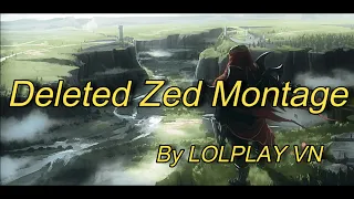 (DELETED) LOLPLAY VN - Zed Montage Ep 9   Best Zed Plays 2020 League of Legends