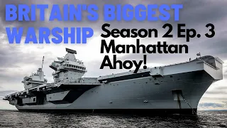 Britain's Biggest Warship - Season 2 Episode 3 - Manhattan Ahoy!