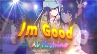 Oshi no Ko [Ai Hoshino] - Im good // edit