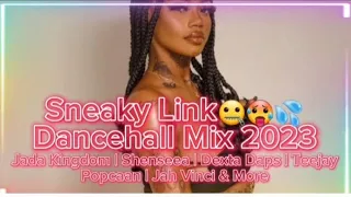 SNEAKY LINK DANCEHALL MIX JULY 2023 🔥 Dexta daps | Jada Kingdom | 450 | Valiant | Teejay & More