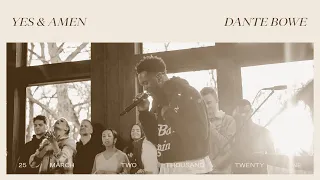 Yes and Amen - Dante Bowe | Bethel Music Gathering