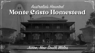 Exploring Monte Cristo: Australia's most haunted homestead