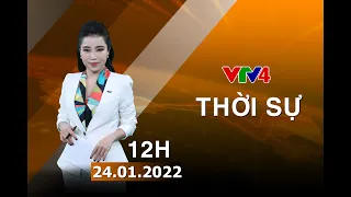 Bản tin thời sự tiếng Việt 12h - 24/01/2022| VTV4