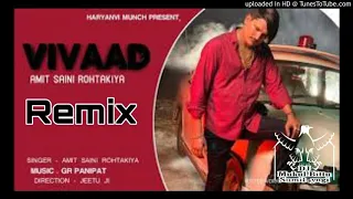 VIVAAD AMIT SAINI ROHATAKIYA REMIX BY MUKUL BITTU SUMIT YOGI