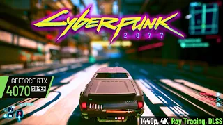 (RTX 4070 Super) - Cyberpunk | 1440p | 4K | DLSS | Ray Tracing |