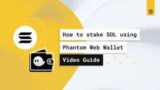 How to Stake Solana SOL via Phantom Web Wallet