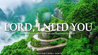 LORD, I NEED YOU | Instrumental Worship & Scriptures with Beautiful Nature | Inspirational CKEYS