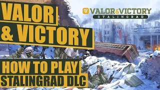 Valor & Victory - Stalingrad DLC - How to Play