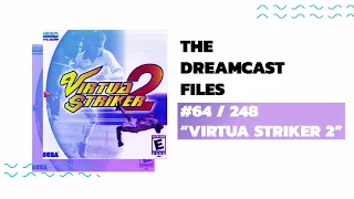 VIRTUA STRIKER 2 (Dreamcast Files #64) || Visually-Striking, Ridiculously Imbalanced Soccer Game