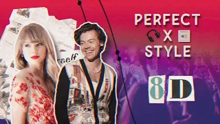 Perfect X Style | 8D Mashup (Taylor Swift & Harry Styles)