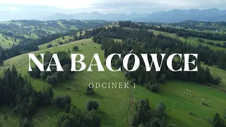 Na Bacówce |  Odcinek 1