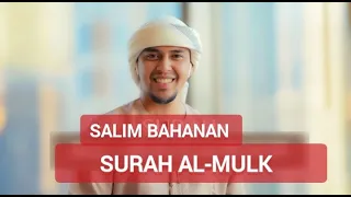 Salim Bahanan | Surah Al-Mulk | (The Sovereignty) | سورة الملك | New Video | Beautiful Recitation |