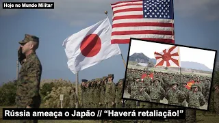 Rússia ameaça o Japão – "Haverá retaliação!"