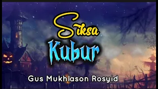 Gus Mukhlason Rosyid, Siksa Kubur #kajianhakikat