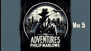 Philip Marlowe, The Adventures of - Vol 5 8+ hrs#otr #blackscreen #crime #detective #marlowe