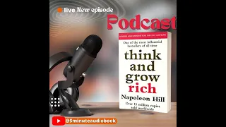 How To Make Millions With The Think And Grow Rich Formula! by Napoleon Hill -in 5 Minutes Summery