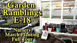 March Direct Sowing, Nursery & Greenhouse, & Seed Planning 3/8/24: Garden Ramblings Tips & Tour E-18