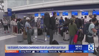 Nearly 100 students, teachers, chaperones from Southern California elementary school stranded at LAX