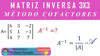 Matriz Inversa 3x3 | Método del adjunto - Cofactores| paso a paso