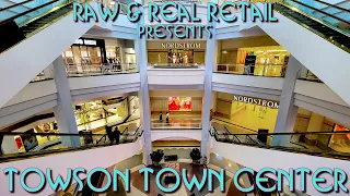 THE REAL TOURS: #34 Towson Town Center - Raw & Real Retail