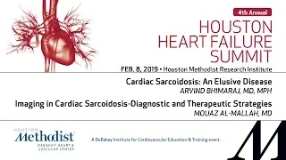 Cardiac Sarcoidosis: An Elusive Disease (Arvind Bhimaraj, MD, Mouaz Al-Mallah, MD)