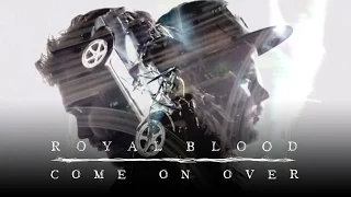 Royal Blood - Come On Over (Official Video)