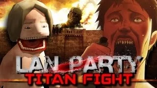 Attack on Titan - Titan PVP Fight - LAN Party