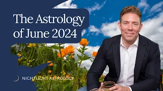 The Astrology of June 2024