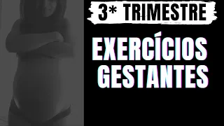 EXERCÍCIOS PARA GESTANTES - 3o TRIMESTRE